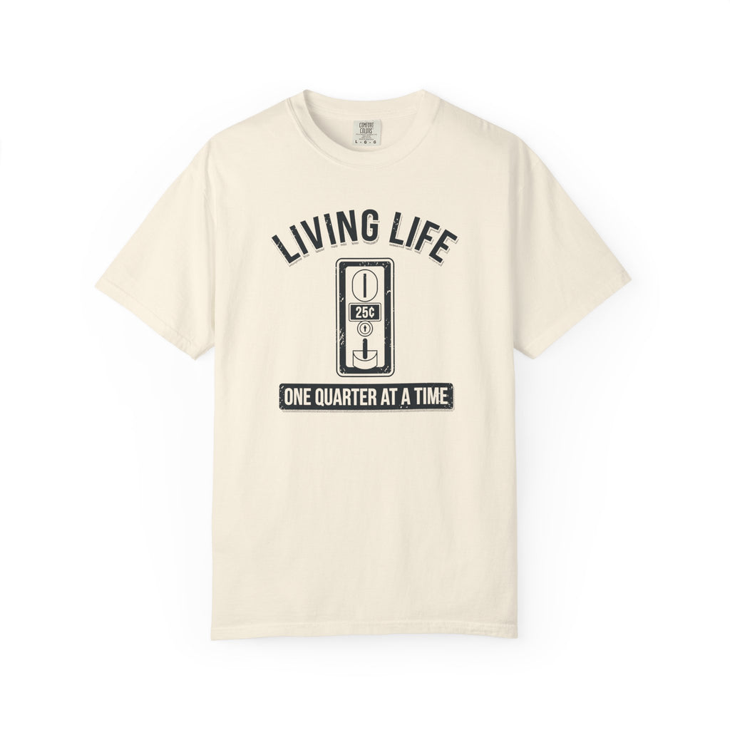 One Quarter At A Time T-Shirt