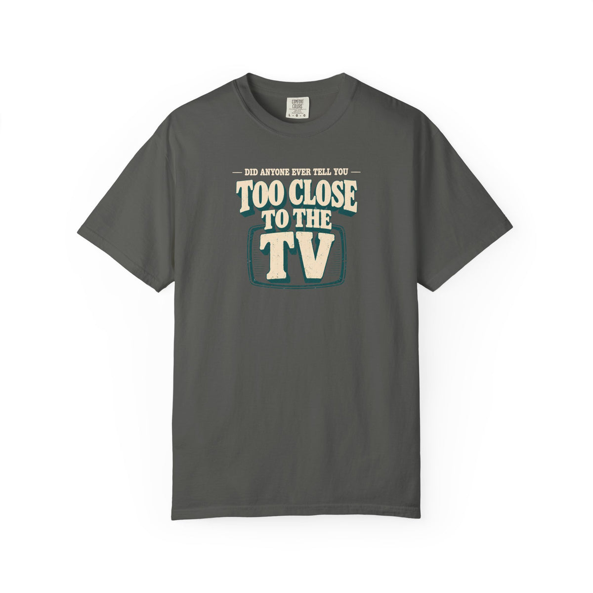 Too Close To The TV T-Shirt