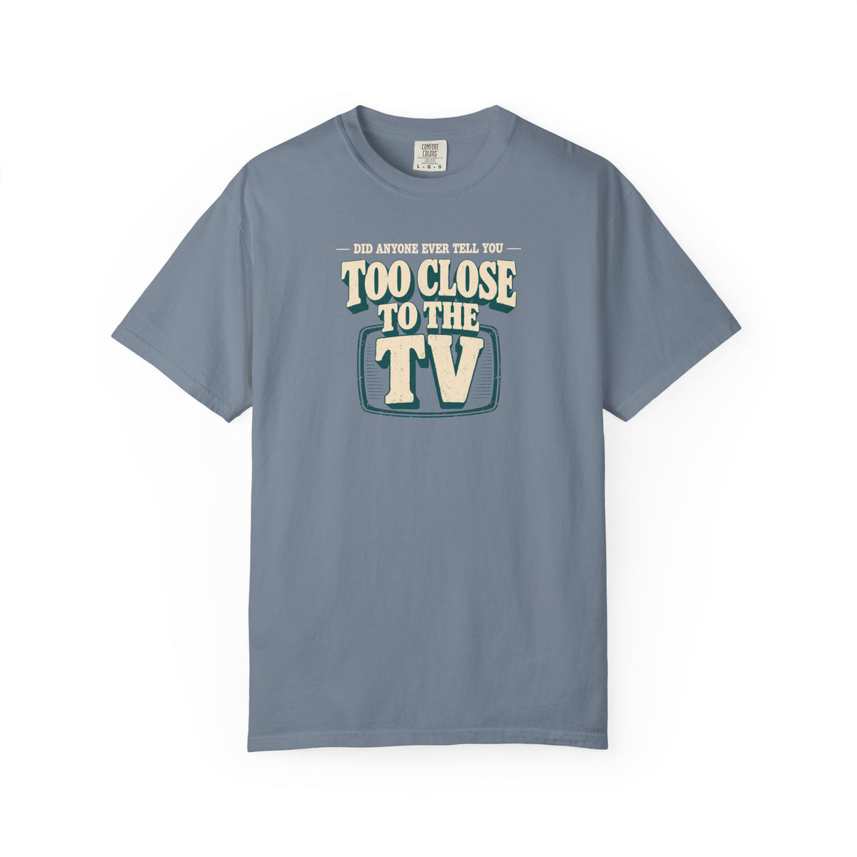 Too Close To The TV T-Shirt
