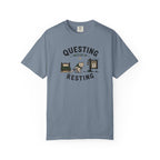 Questing Instead Of Resting T-Shirt