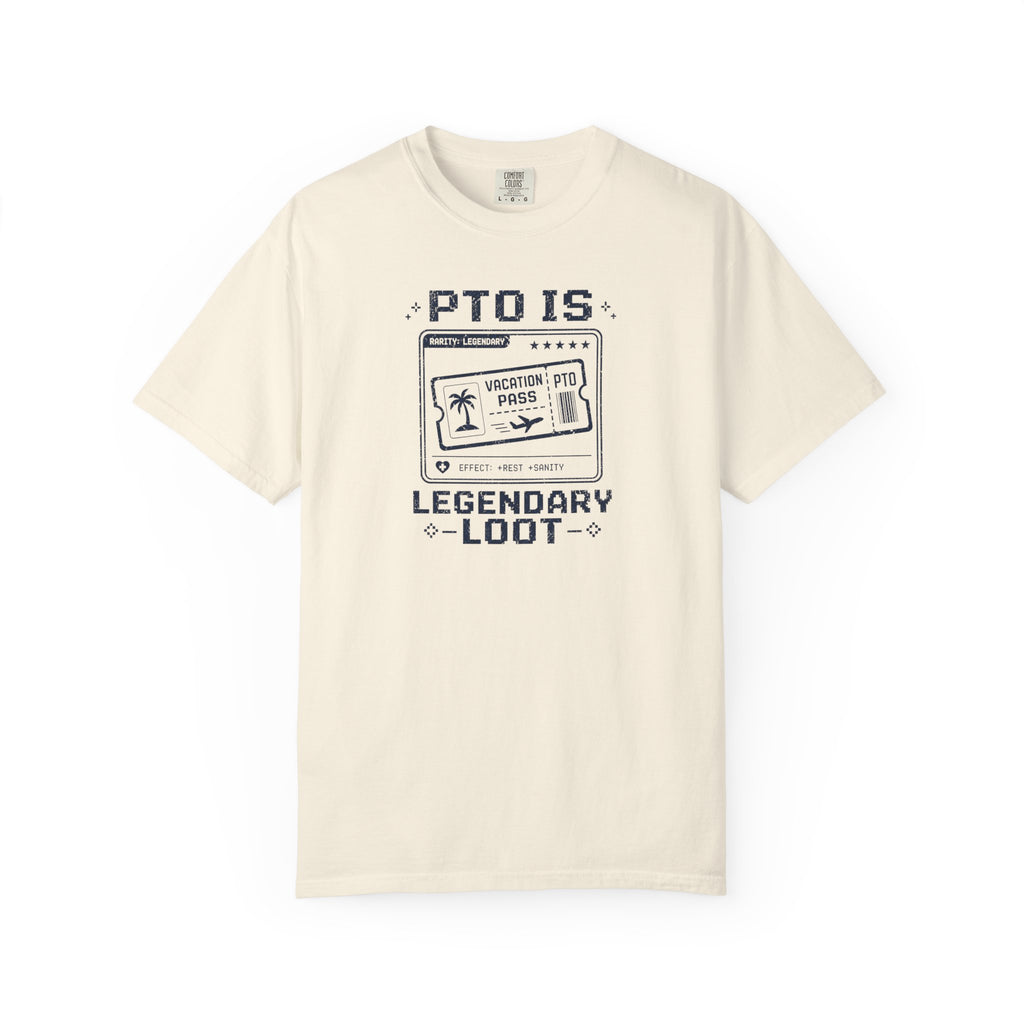 PTO Is Legendary Loot T-Shirt