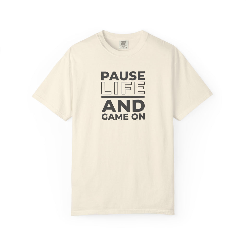 Pause Life And Game On T-Shirt