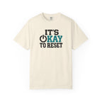It's Okay To Reset T-Shirt