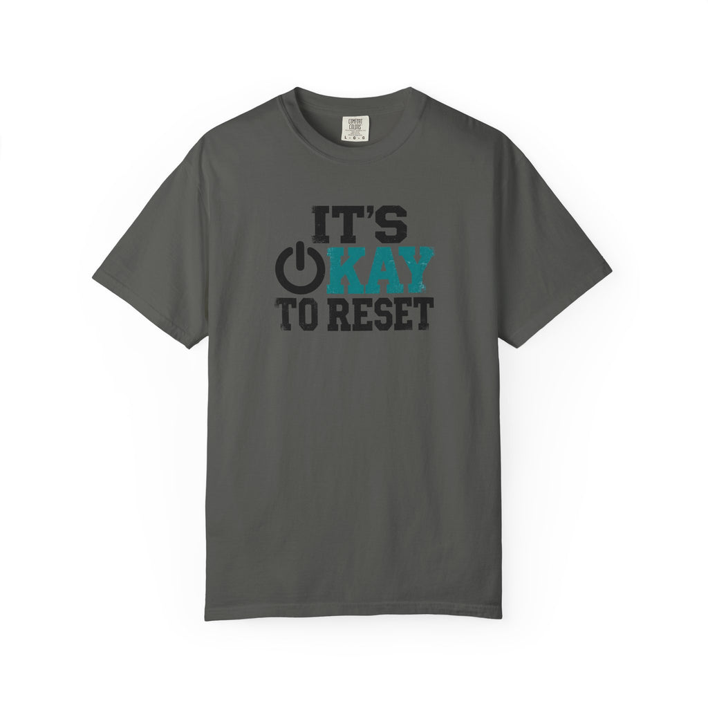 It's Okay To Reset T-Shirt