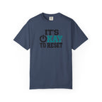 It's Okay To Reset T-Shirt