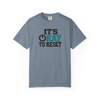 It's Okay To Reset T-Shirt