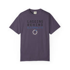 Lagging Behind Loading Wheel T-Shirt