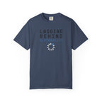Lagging Behind Loading Wheel T-Shirt